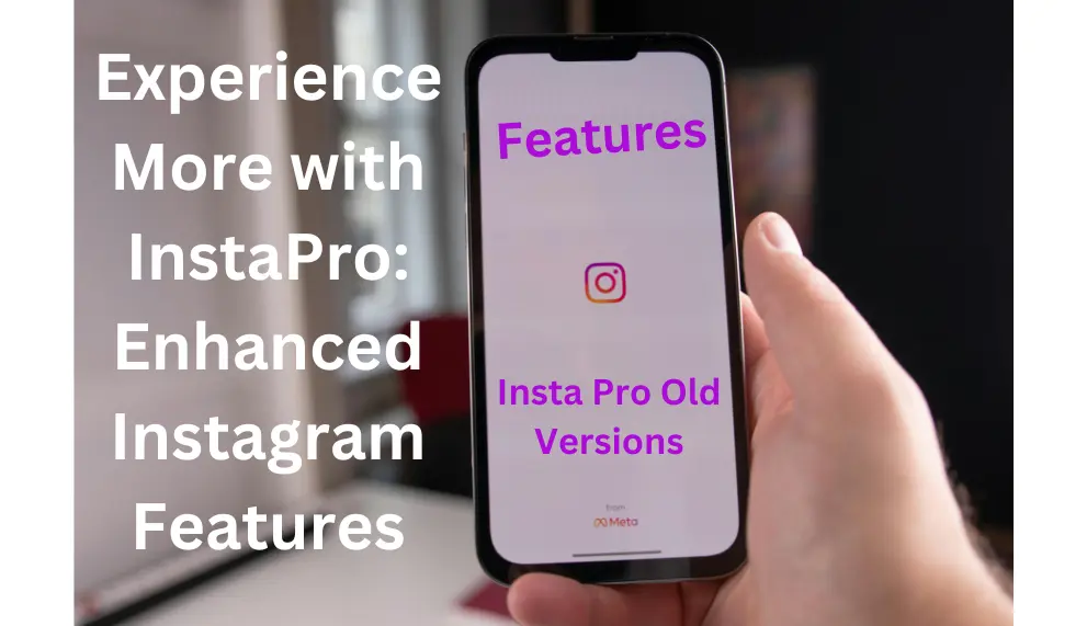 Insta Old Versions 3 Experience More with InstaPro Enhanced Instagram Features