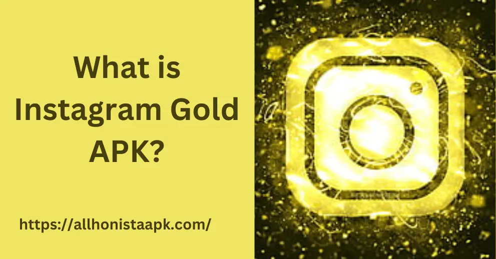 What is Instagram Gold APK What is Instagram Gold APK